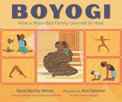 Boyogi: How A Wounded Family Learned To Heal Moore, David Barclay Candlewick Entertainment