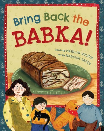 Bring Back The Babka! Wolpin, Marilyn Barefoot Books