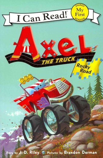 Axel The Truck: Rocky Road (My First I Can Read) Riley, J. D. Harper Collıns