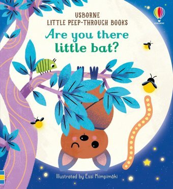 Are You There Little Bat? (Little Peep-Through Books): 1 Sam Taplin Usborne Publishing Books Ltd