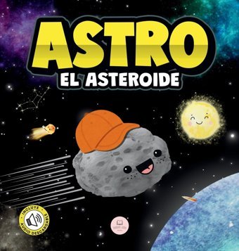 Astro El Asteroide: Cuento İnfantil Para Aprender Sobre Las Estrellas John, Samuel Samuel John Books