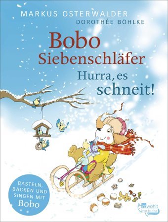Bobo Siebenschlfer: Hurra, Es Schneit!: Mit 10 Kurzen Geschichten Zum Vorlesen Und Zahlreichen Mitmachideen Osterwalder, Markus Rotfuchs