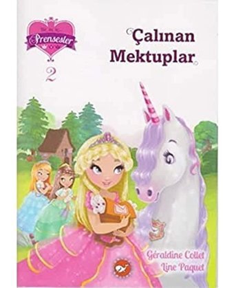 Bir İki Üç Prensesler 2 Çalınan Mektuplar Geraldine Collet Beyaz Balina Yayınları