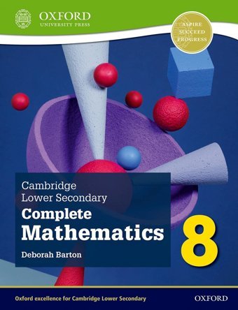 Cambridge Lower Secondary Complete Mathematics 8: Student Book (Second Edition) (Cambridge Lower Secondary Complete Mathematics 8) Barton, Deborah Oxford Unıversıty Press