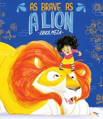 As Brave As A Lion Meza, Erika Candlewick Entertainment