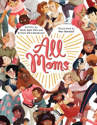 All Moms Ellis, Sarah Kate Little Bee Books