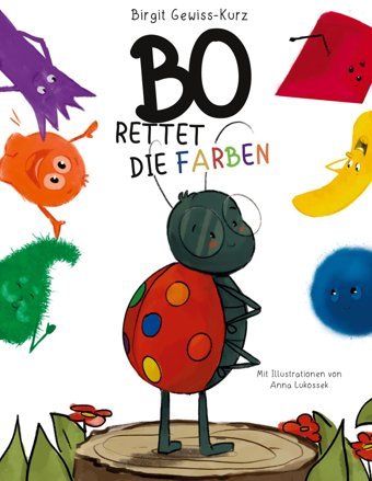 Bo Rettet Die Farben: Die Heldenreise Eines Marienkfers İn Der Computerwelt Gewiss-Kurz, Birgit Bod - Books On Demand