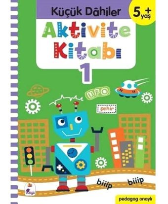 Aktivite Kitabı 1 - Küçük Dahiler 5+Yaş: Pedagog Onaylı Ayça G. Derin İndigo Kitap