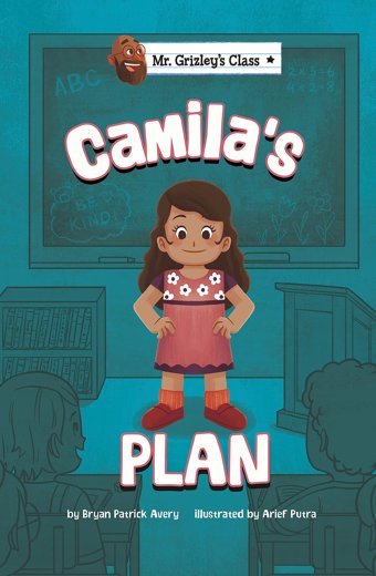 Camila'S Plan (Mr. Grizley'S Class) Avery, Bryan Patrick Picture Window Books