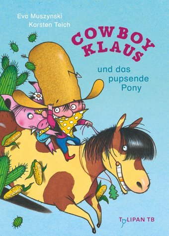 Cowboy Klaus Und Das Pupsende Pony Muszynski, Eva Tulipan