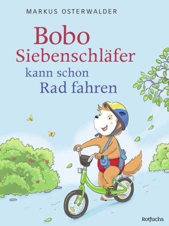 Bobo Siebenschlfer Kann Schon Rad Fahren (Bobo Siebenschlfer: Bilderbücher, Band 1) Osterwalder, Markus Rotfuchs