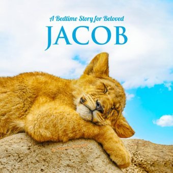 A Bedtime Story For Beloved Jacob: Personalized Book For Kids, Babies, Toddlers, Boys & Girls And Bedtime Book With Positive Affirmations For Sleep Jacob (Child'S Name) With Love & Inspiration) Marshall, Suzanne Independently Publıshed