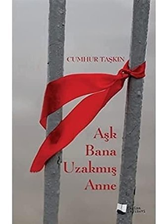 Aşk Bana Uzakmış Anne Cumhur Taşkın Karina Yayınevi
