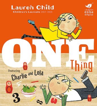 Charlie And Lola: One Thing Child, Lauren Orchard Books