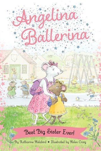 Best Big Sister Ever! (Angelina Ballerina) Holabird, Katharine Simon Spotlight