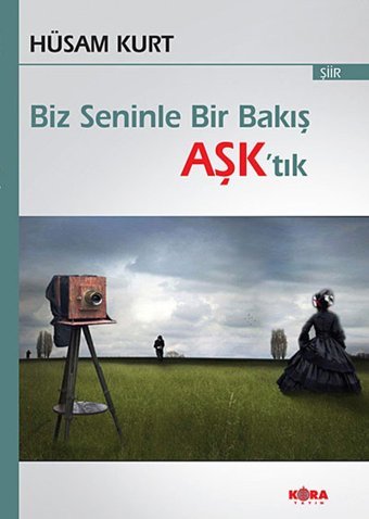 Biz Seninle Bir Bakış Aşktık Hüsam Kurt Kora Yayın