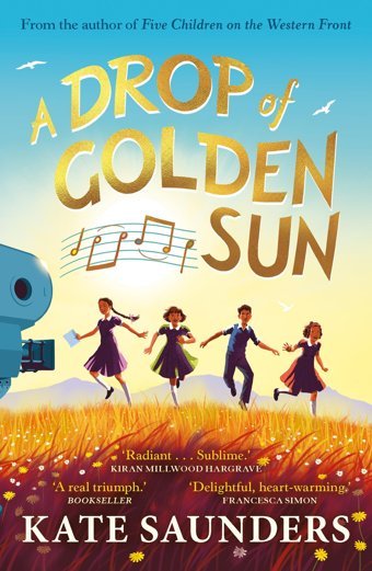 A Drop Of Golden Sun: 'Radiant Storytelling. Sublime.' Kiran Millwood Hargrave Saunders, Kate Faber & Faber