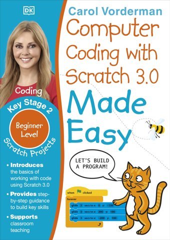 Computer Coding With Scratch 3.0 Made Easy, Ages 7-11 (Key Stage 2): Beginner Level Computer Coding Exercises Vorderman, Carol Penguin