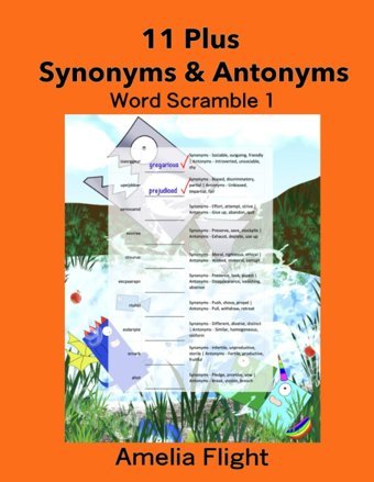 11 Plus Synonyms & Antonyms Word Scramble 1: Achieve Synonym And Antonym Mastery İn Just 5 Minutes A Day - Unleash Your Child'S Vocabulary Potential Synonyms & Antonyms With Mythical Monsters) Flight, Amelia Independently Publıshed