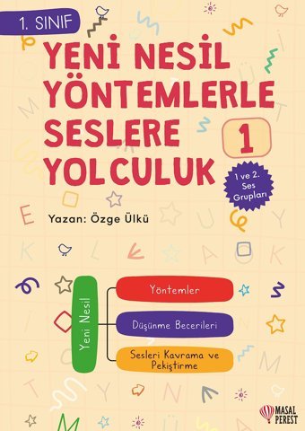 1.Sınıf Yeni Nesil Yöntemlerle Seslere Yolculuk: 1 - 1 Ve 2. Ses Grupları Özge Ülkü Masalperest