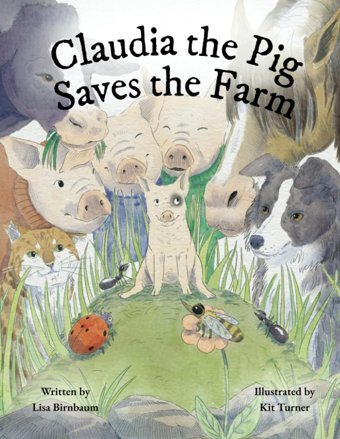 Claudia The Pig Saves The Farm Birnbaum, Lisa Independently Publıshed