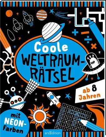 Coole Weltraumrtsel: Mit Neon-Farben - Ab 8 Jahren Barker, Vicky Ars Edition