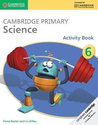 Cambridge Primary Science Stage 6 Activity Book Baxter, Fiona Cambridge University Press, Uk