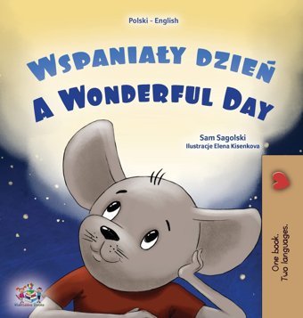 A Wonderful Day (Polish English Bilingual Children'S Book) (Polish English Bilingual Collection) Books, Kidkiddos Kidkiddos Books Ltd.