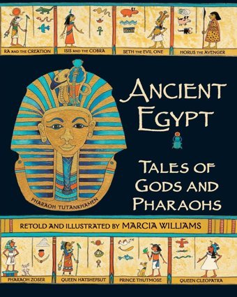Ancient Egypt: Tales Of Gods And Pharaohs Williams, Marcia Candlewick Press