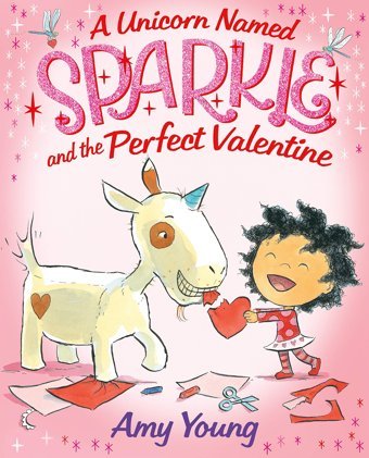 A Unicorn Named Sparkle And The Perfect Valentine Young, Amy Farrar, Straus And Giroux