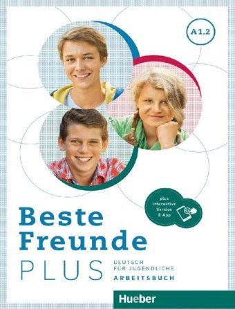 Beste Freunde Plus A1.2: Deutsch Für Jugendliche .Deutsch Als Fremdsprache / Arbeitsbuch Plus İnteraktive Version Georgiakaki, Manuela Hueber Verlag