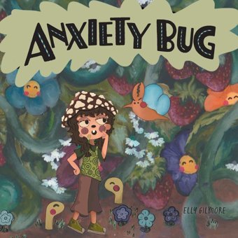 Anxiety Bug Gilmore, Elly Friesenpress