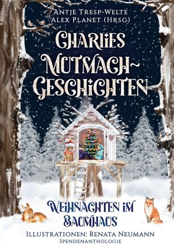 Charlies Mutmach-Geschichten: Weihnachten İm Baumhaus: 3 Neumann, Renata Bod - Books On Demand