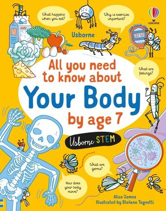 All You Need To Know About Your Body By Age 7 (All You Need To Know By Age 7) [Hardcover] Alice James Usborne