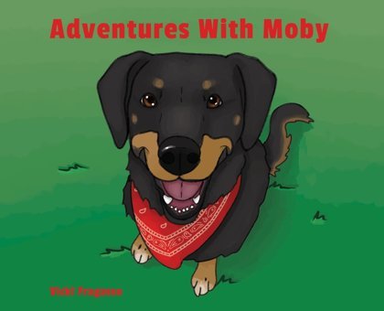 Adventures With Moby: 1 Fragasso, Vicki Gatekeeper Press