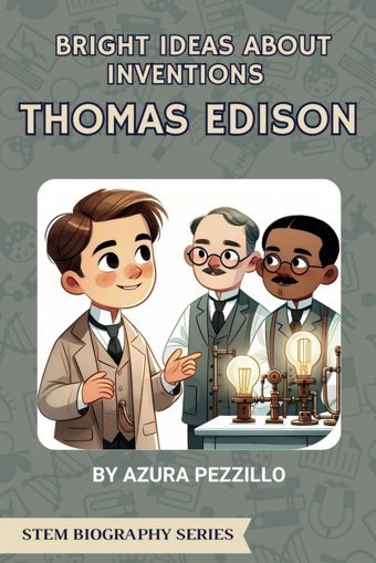 Bright Ideas About Inventions - Thomas Edison (Stem Biography Series) Pezzillo, Azura Inman Oak Media