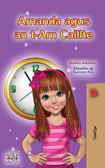 Amanda And The Lost Time (Irish Children'S Book) (Irish Bedtime Collection) Admont, Shelley Kidkiddos Books Ltd.