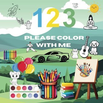 123 Please Color With Me: Fun Educational Way To Learn Numbers, Counting And Simple English Words Katumi, Max A Independently Publıshed