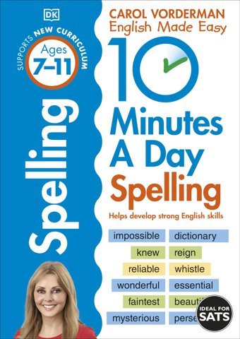 10 Minutes A Day Spelling, Ages 7-11 (Key Stage 2): Supports The National Curriculum, Helps Develop Strong English Skills Vorderman, Carol Penguin
