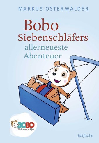 Bobo Siebenschlfers Allerneueste Abenteuer: Bildgeschichten Für Ganz Kleine (Bobo Siebenschlfer: Die Bücher Zur Tv-Serie Zum Vorlesen Ab 2 Jahre, Band 2) Osterwalder, Markus Rotfuchs