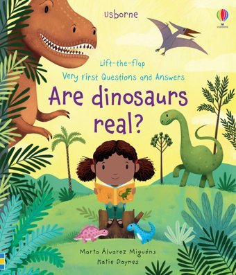 Are Dinosaurs Real? Daynes, Katie Usborne Publishing Books Ltd