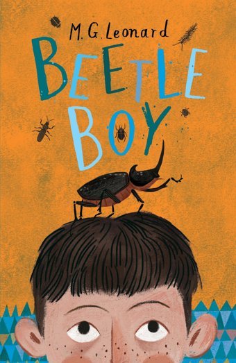 Beetle Boy (Battle Of The Beetles Book 1): A Tom Fletcher Book Club Pick M.G. Leonard Scholastic