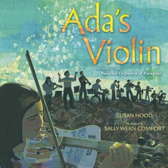 Ada'S Violin: The Story Of The Recycled Orchestra Of Paraguay Hood, Susan Simon And Schuster