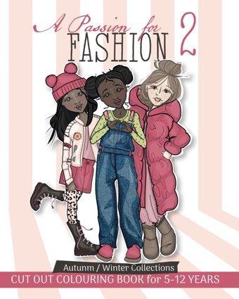 A Passıon For Fashıon 2 - Autumn / Wınter Collectıons: Actıvıty Cut Out Colourıng Book For Chıldren 5-12 Years Avery, Debi Independently Publıshed