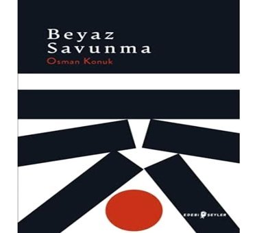 Beyaz Savunma Osman Konuk Edebi Şeyler