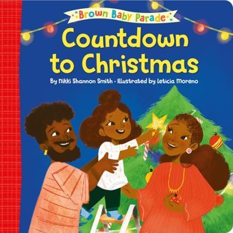 Countdown To Christmas (Brown Baby Parade) Smith, Nikki Shannon Crown Books For Young Readers