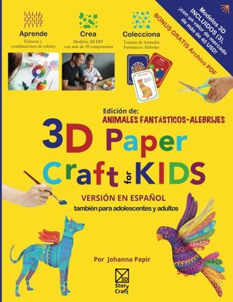 3D Paper Craft For Kids Versıon En Espaol: Tambin Para Adolescentes Y Adultos, Edicin De Animales Fantsticos Alebrijes (Spanish Edition) Papir, Johanna Independently Publıshed