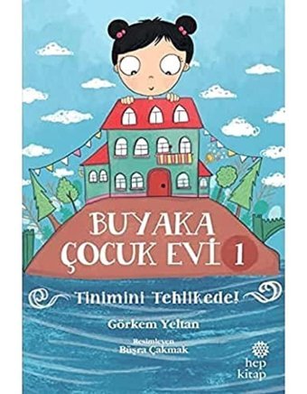 Buyaka Çocuk Evi Tinimini Tehlikede Görkem Yeltan Hep Kitap