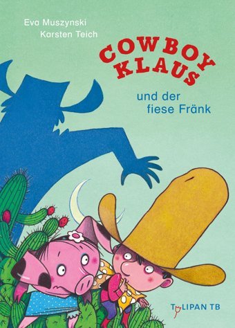 Cowboy Klaus Und Der Fiese Frnk Muszynski, Eva Tulipan