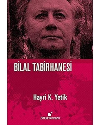 Bilal Tabirhanesi Ciltli Hayri K. Yetik Öteki Yayınevi